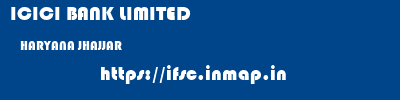 ICICI BANK LIMITED  HARYANA JHAJJAR    ifsc code
